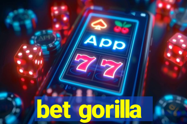 bet gorilla