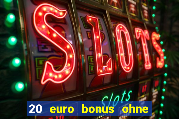 20 euro bonus ohne einzahlung casino 2021