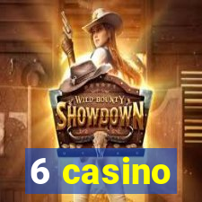 6 casino