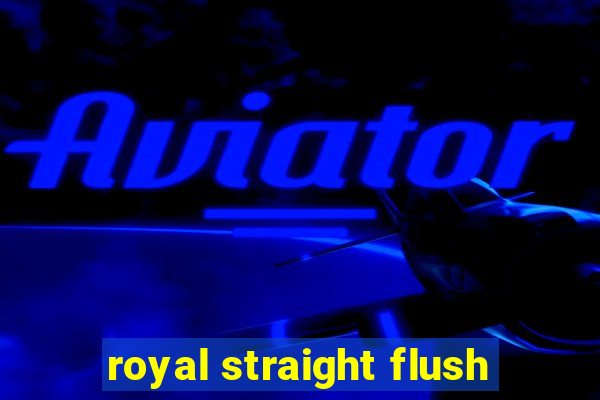 royal straight flush