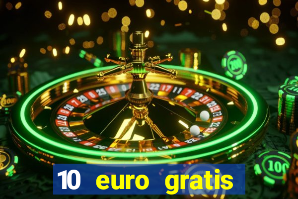 10 euro gratis bonus casino