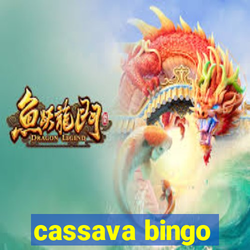 cassava bingo