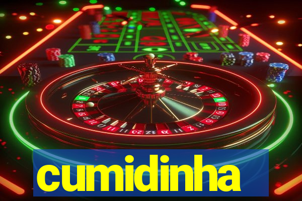 cumidinha