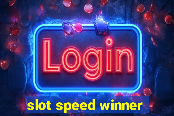 slot speed winner