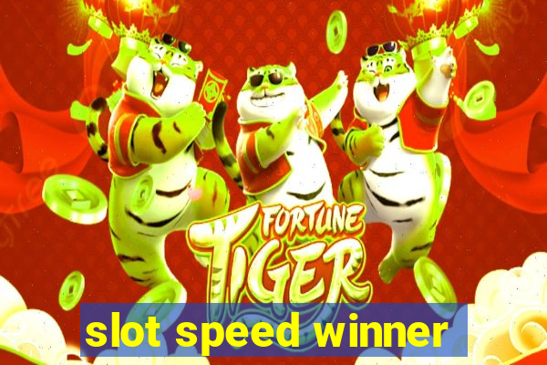 slot speed winner