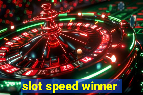 slot speed winner