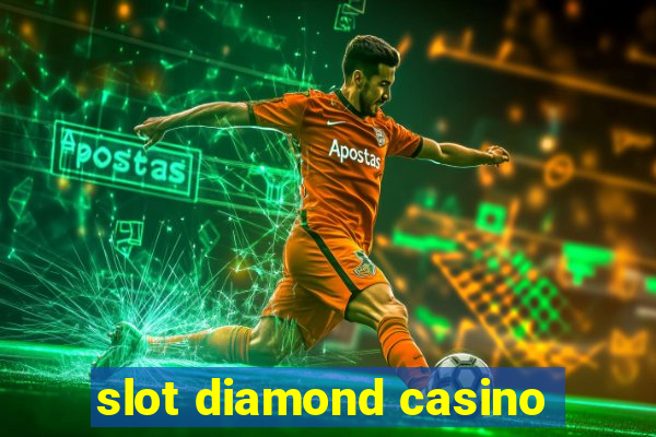 slot diamond casino