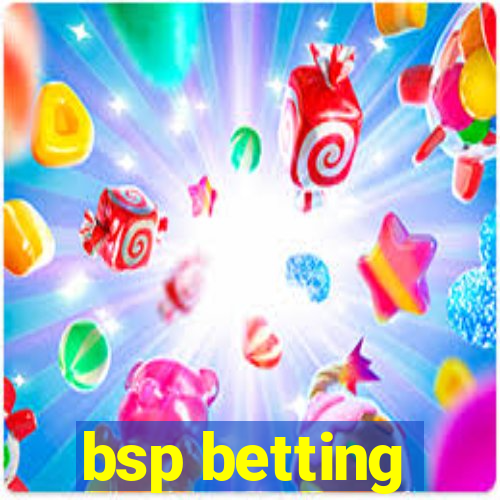 bsp betting