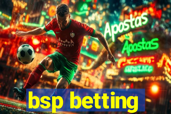 bsp betting