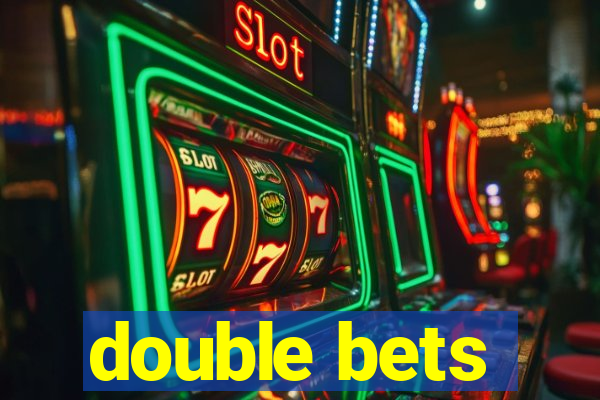 double bets