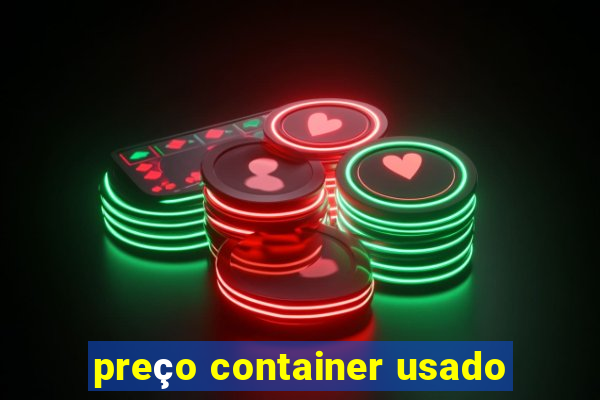 preço container usado