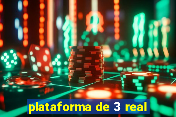 plataforma de 3 real