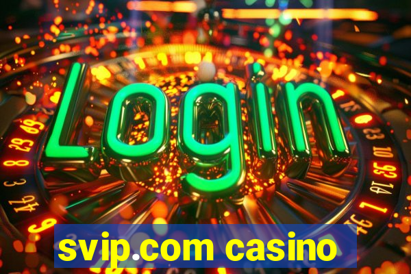 svip.com casino