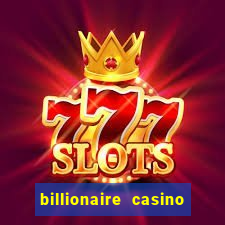 billionaire casino slot games