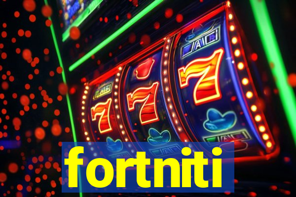 fortniti