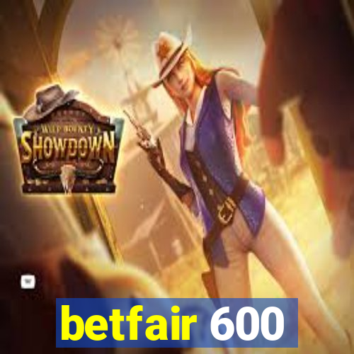 betfair 600