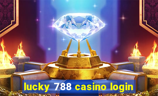 lucky 788 casino login