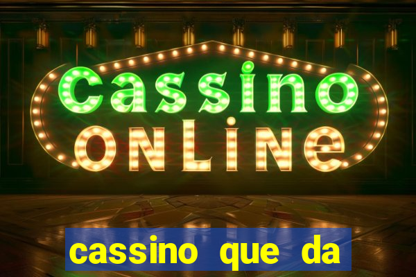 cassino que da dinheiro para jogar