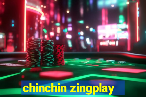 chinchin zingplay