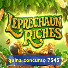 quina concurso 7545