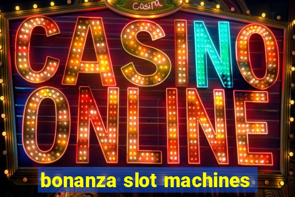 bonanza slot machines