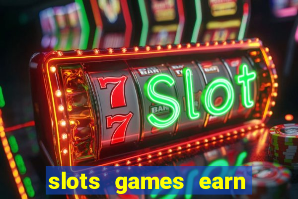 slots games earn cash money pf2