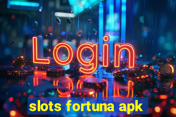 slots fortuna apk