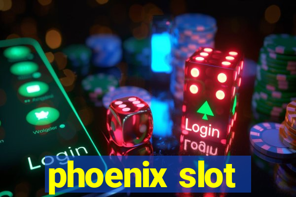 phoenix slot