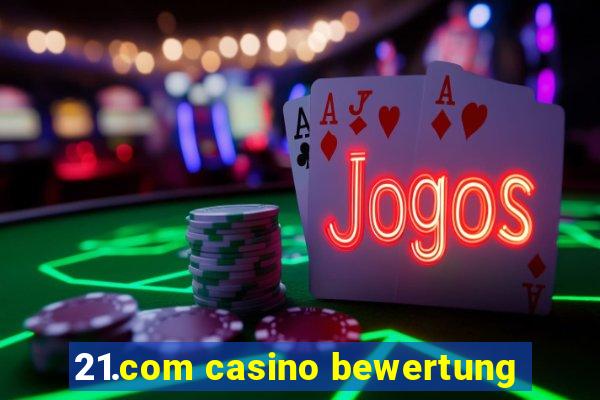 21.com casino bewertung