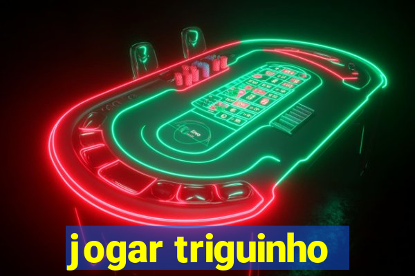 jogar triguinho