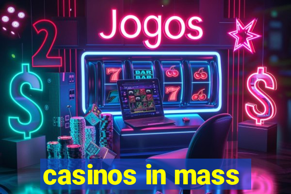 casinos in mass