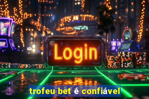 trofeu bet é confiável