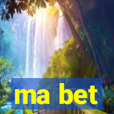 ma bet