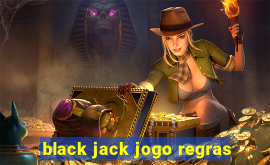 black jack jogo regras