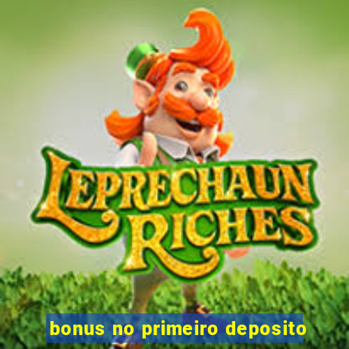 bonus no primeiro deposito