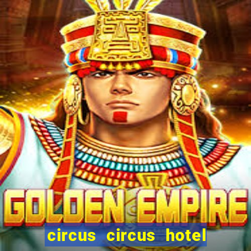 circus circus hotel & casino