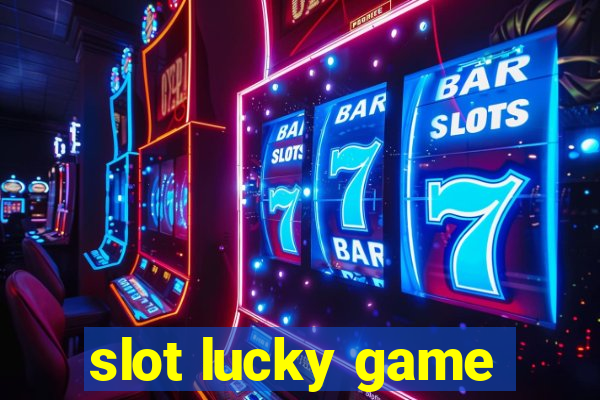 slot lucky game