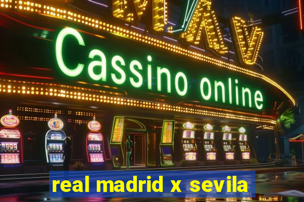 real madrid x sevila