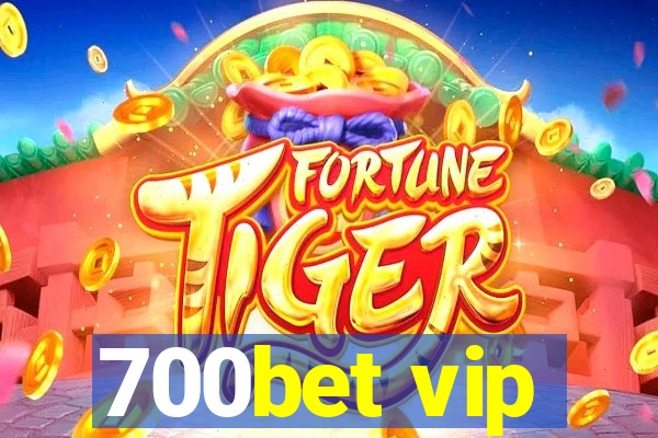 700bet vip