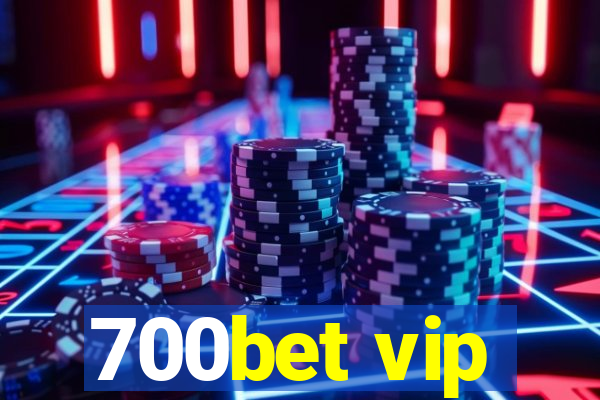 700bet vip