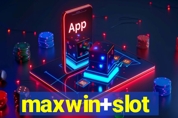 maxwin+slot