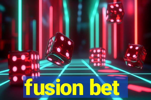 fusion bet