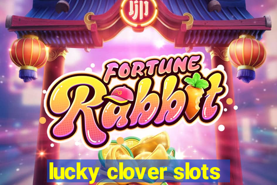 lucky clover slots