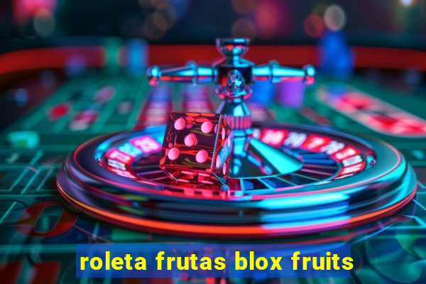 roleta frutas blox fruits