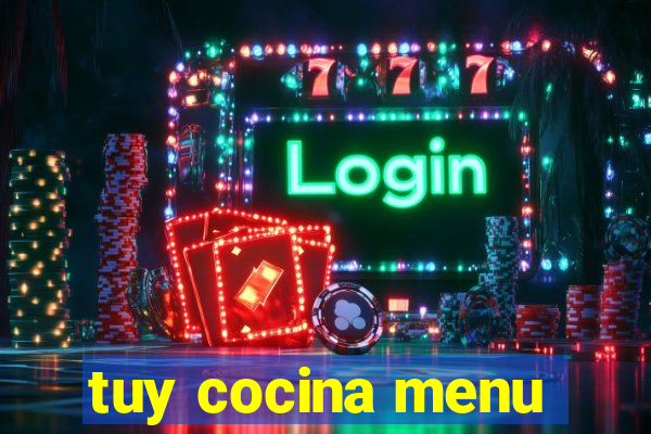 tuy cocina menu