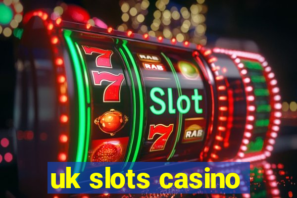 uk slots casino