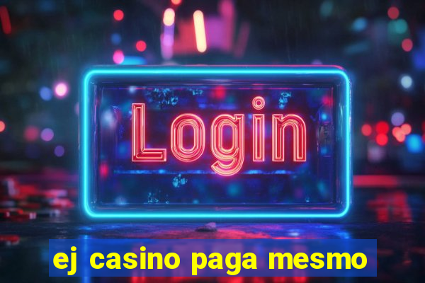 ej casino paga mesmo