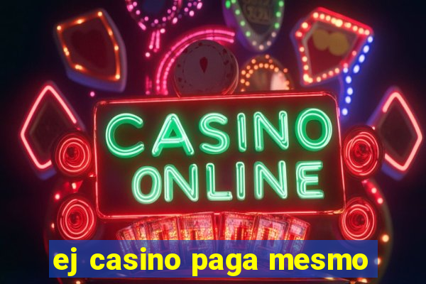 ej casino paga mesmo