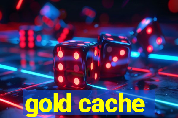 gold cache