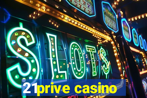 21prive casino